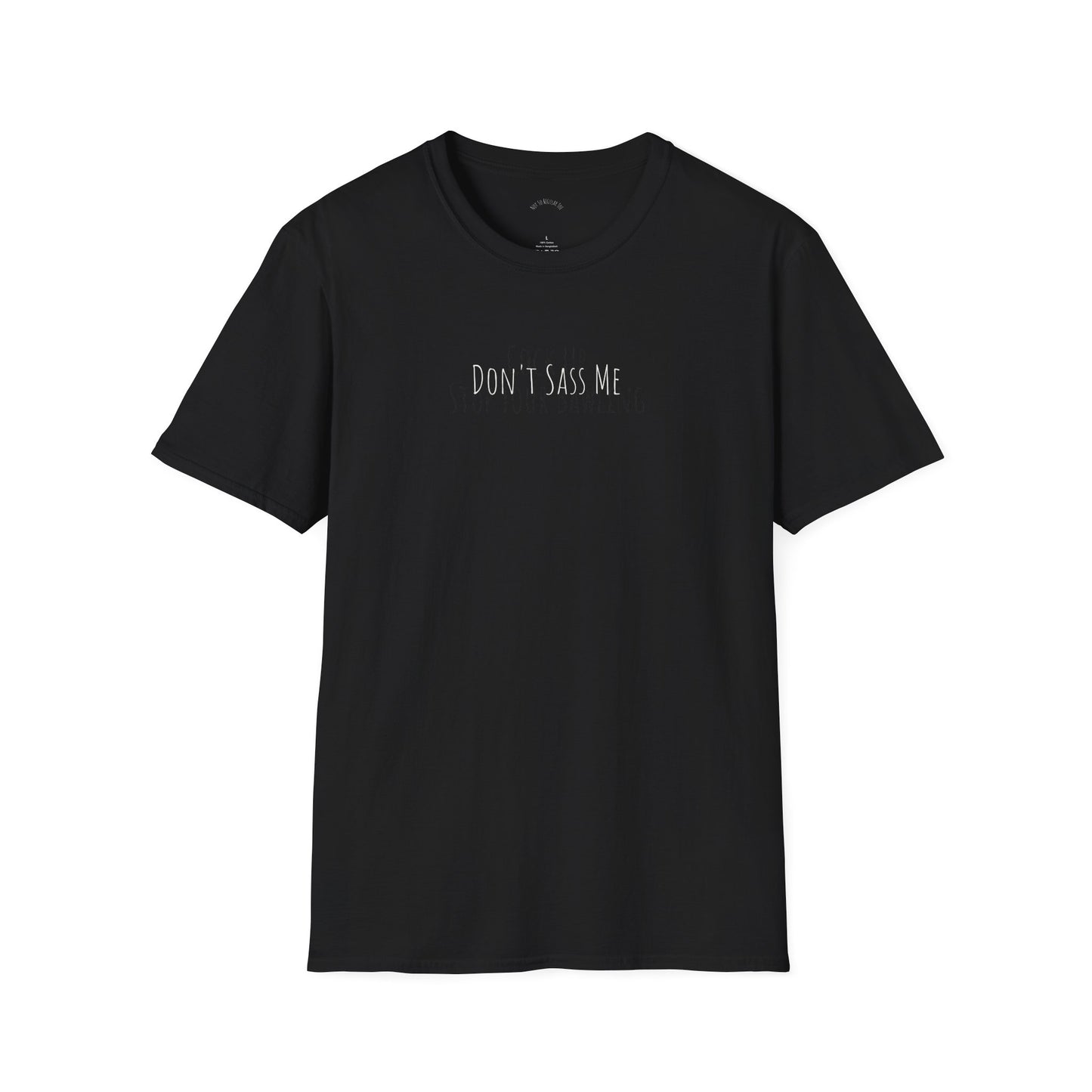 Don't Sass Me Unisex Softstyle T-Shirt