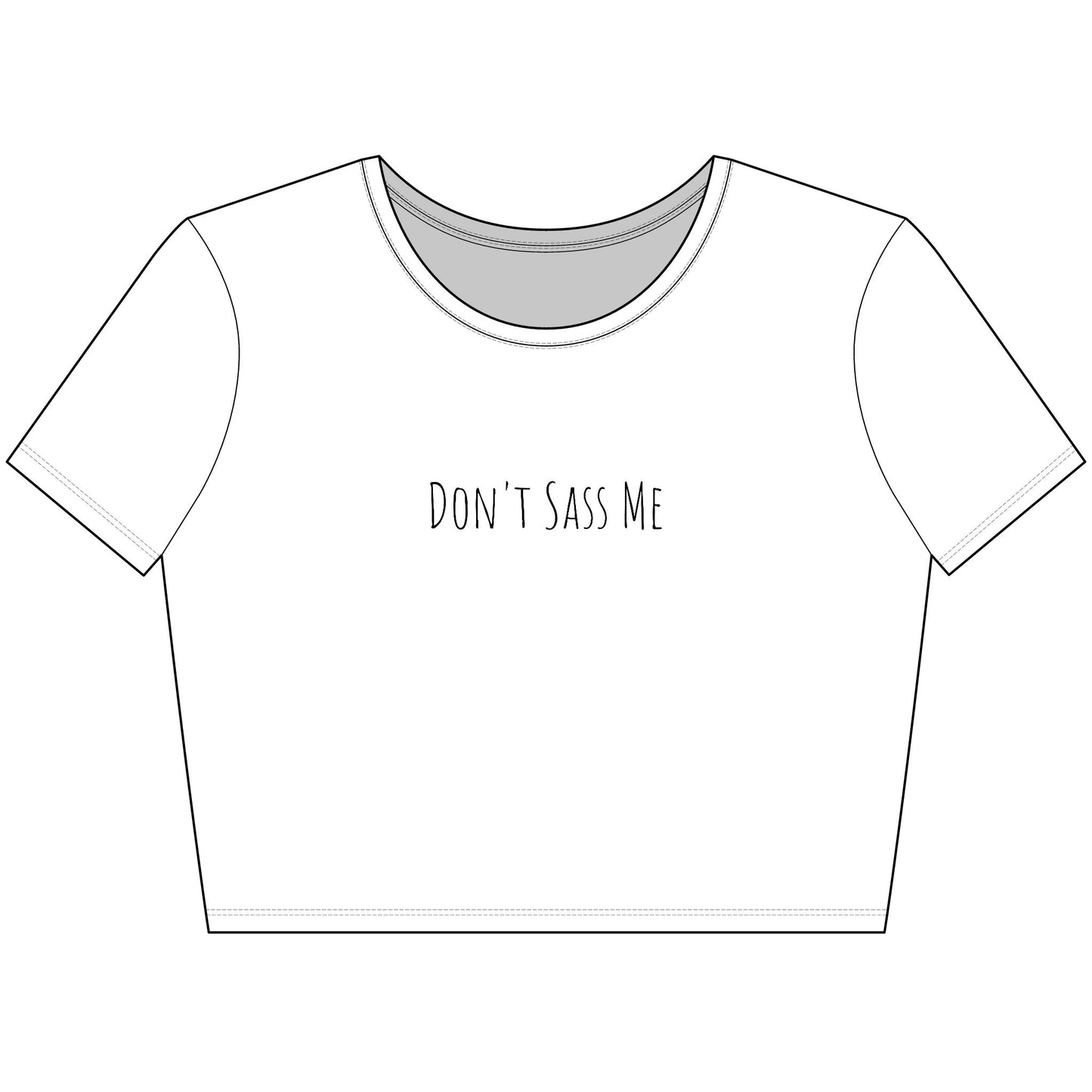 Don't Sass Me Trendy Women's Crop Tee