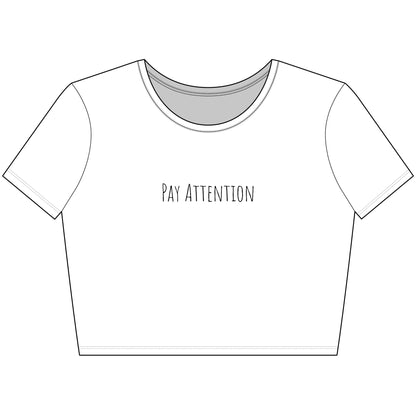Pay Attention | Trendy Women's Crop Tee