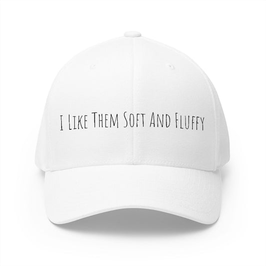 I Like Them Soft and Fluffy Trendy Closed-Back Structured Hat