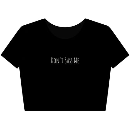 Don't Sass Me Trendy Women's Crop Tee