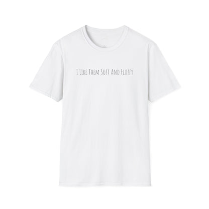I Like Them Soft and Fluffy Unisex Softstyle T-Shirt