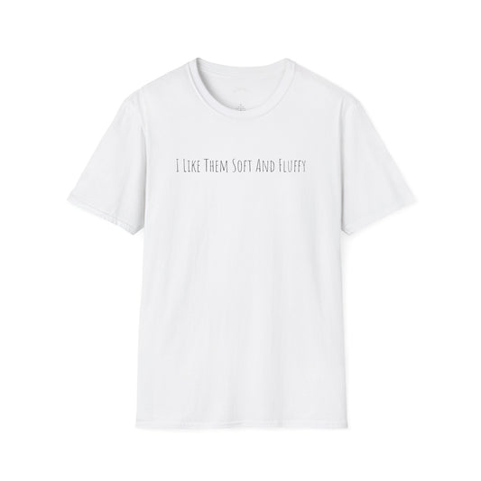 I Like Them Soft and Fluffy Unisex Softstyle T-Shirt