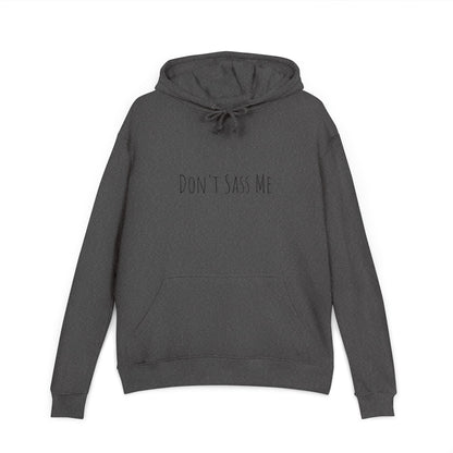 Don't Sass Me Unisex Hoodie