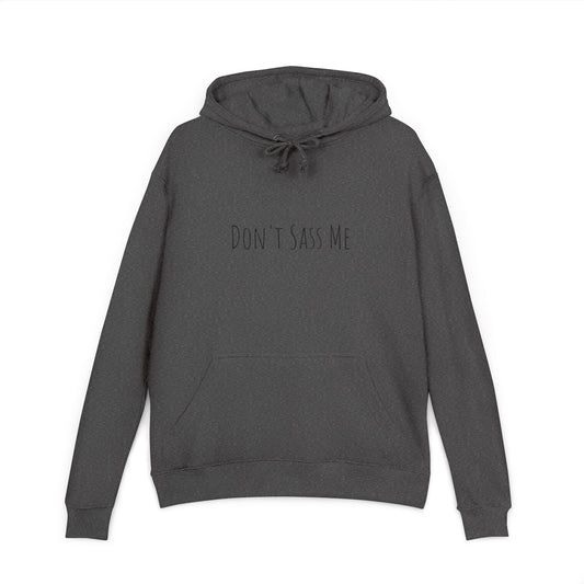 Don't Sass Me Unisex Hoodie