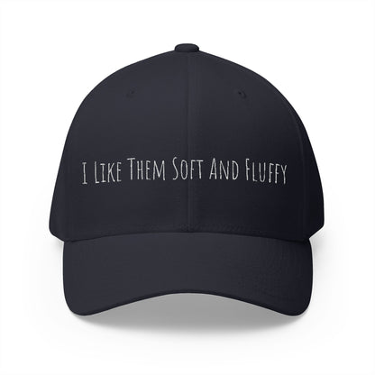 I Like Them Soft and Fluffy Trendy Closed-Back Structured Hat