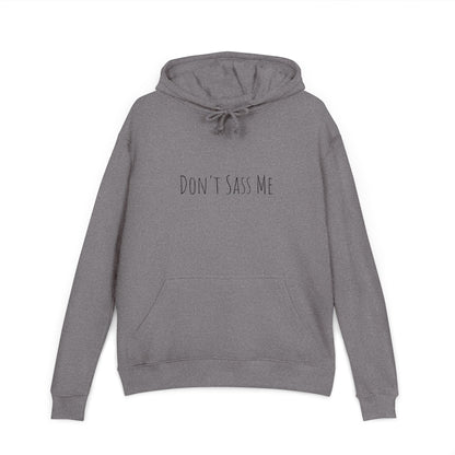 Don't Sass Me Unisex Hoodie