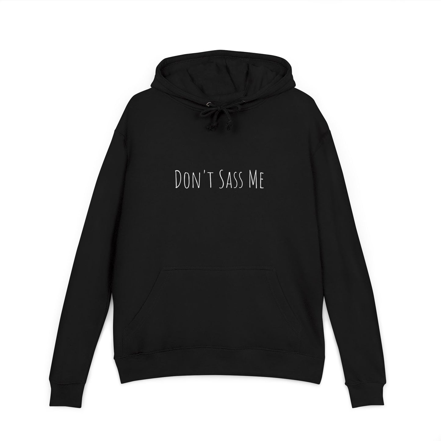 Don't Sass Me Unisex Hoodie