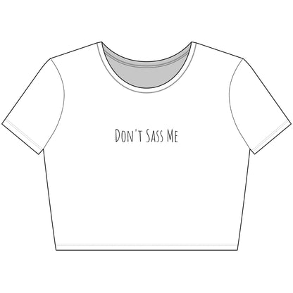 Don't Sass Me Trendy Women's Crop Tee