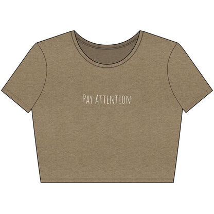 Pay Attention | Trendy Women's Crop Tee